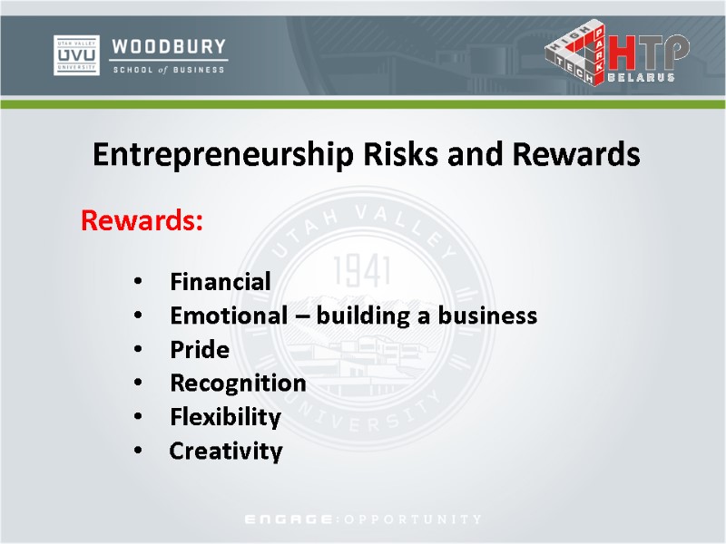 Entrepreneurship Risks and Rewards Financial Emotional – building a business Pride Recognition Flexibility Creativity